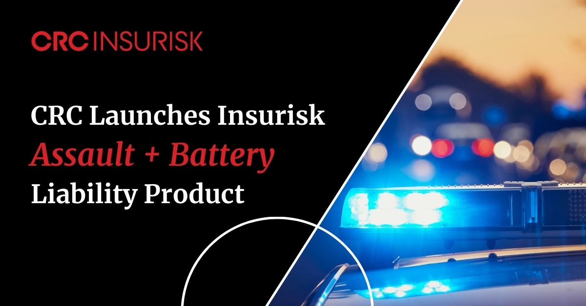 CRC Launches Insurisk Assault & Battery Liability Product Post Image