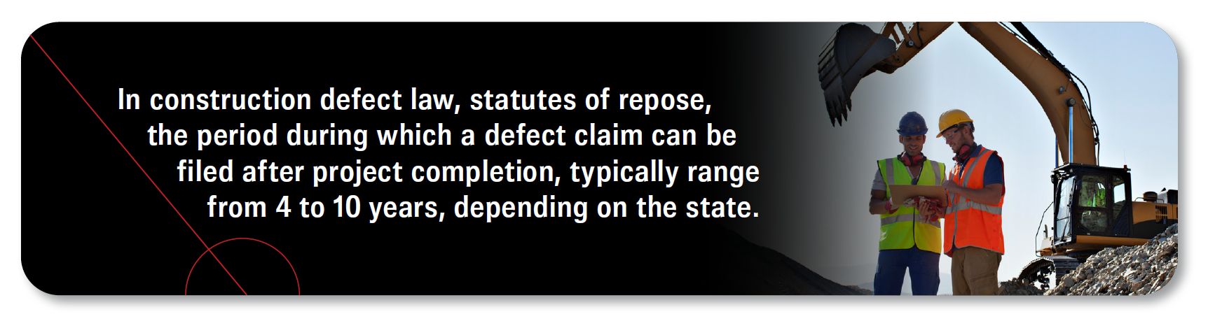 In construction defect law, statutes of repose, the period during which a defect claim can be filed after project completion, typically range from 4 to 10 years, depending on the state.